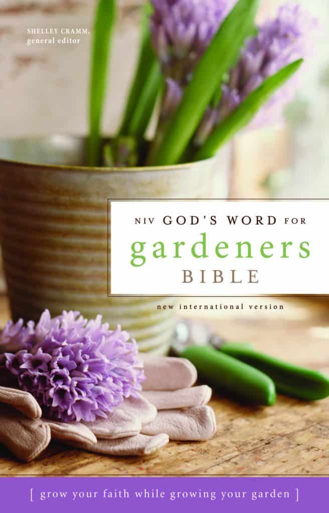 NIV God's Word for Gardeners Bible with daily essays on the plants, landscapes, and garden metaphors in the Bible