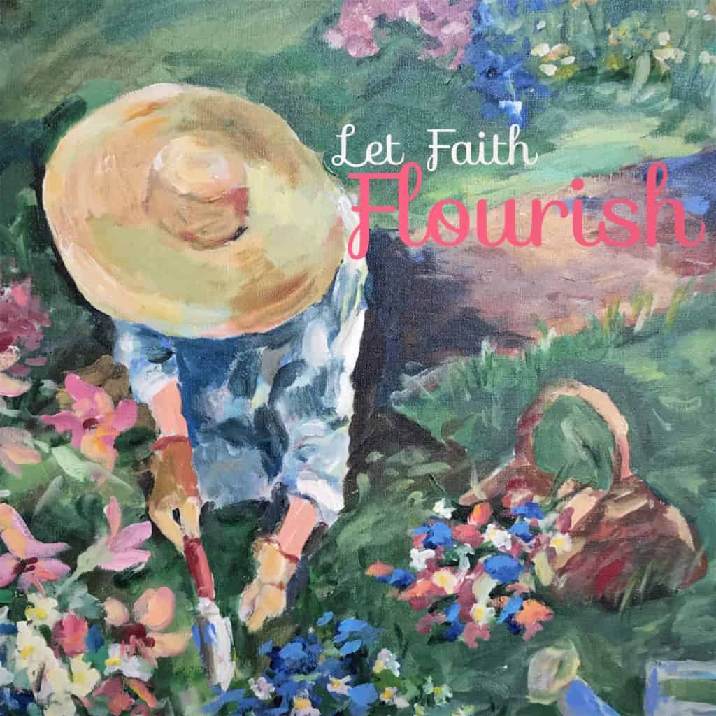 Let Faith Flourish meme for Lent Series on Flowers of the Field