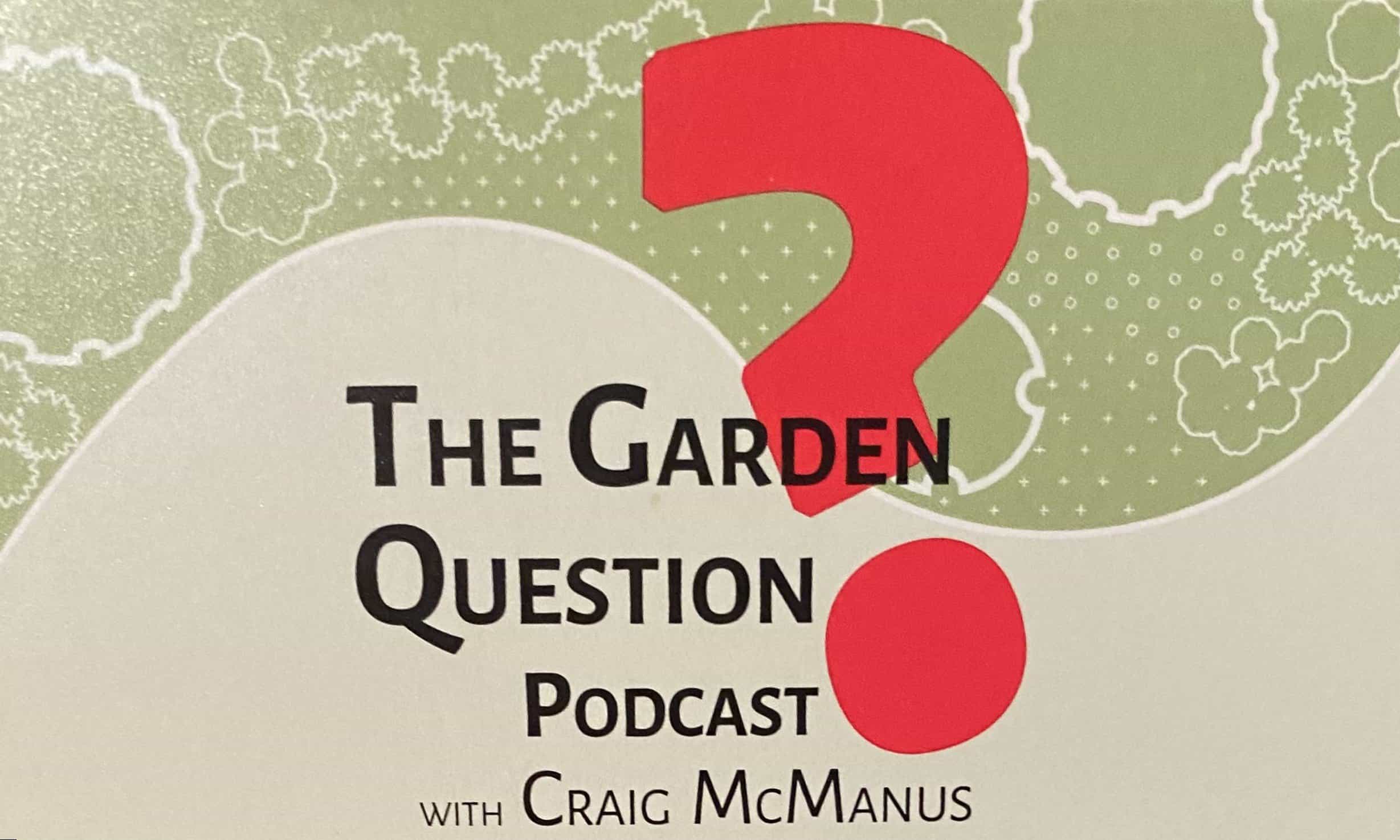 The Garden Question Podcast